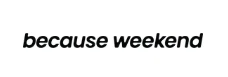 Because Weekend Promo Code