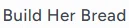 Build Her Bread Merchant Logo