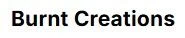 Burnt Creations Promo Code