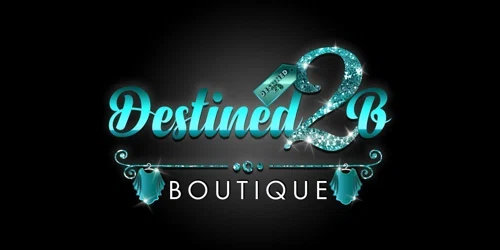 Destined2B Boutique Promo Code