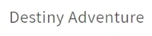 DESTINY ADVENTURE Promo Code — 152 Off in Sep 2024