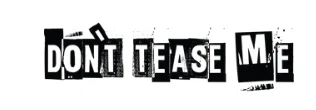 Don't Tease Me Merchant Logo