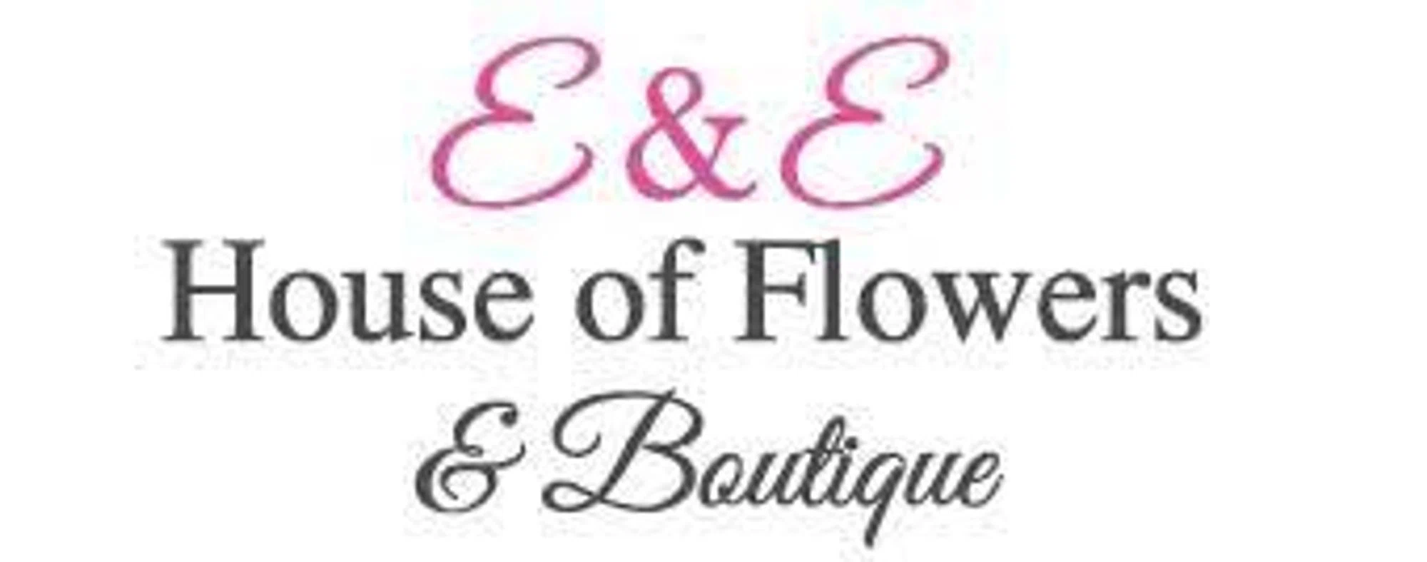 E & E HOUSE OF FLOWERS AND BOUTIQUE Promo Code — 147 Off 2024
