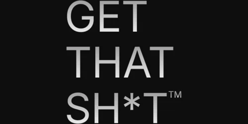 GET THAT SH*T Promo Code