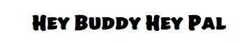 Hey Buddy Hey Pal coupons