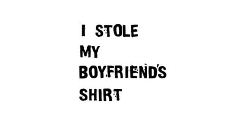 I STOLE MY BOYFRIEND'S SHIRT coupon