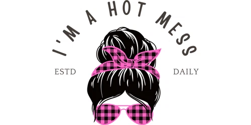 I'm A Hot Mess Promo Code