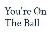 You're On The Ball Merchant Logo