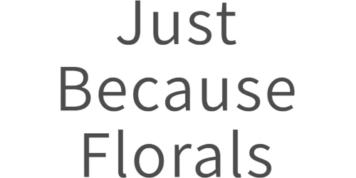 Just Because Florals Promo Code