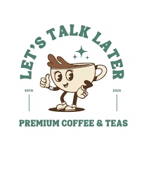 Let's Talk Later Coffee and Teas Promo Code