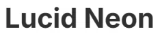 Lucid Neon Promo Code