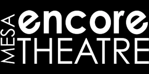 Mesa Encore Theatre Promo Code