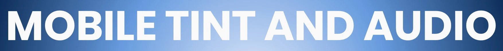 MOBILE TINT AND AUDIO Promo Code — 150 Off 2024