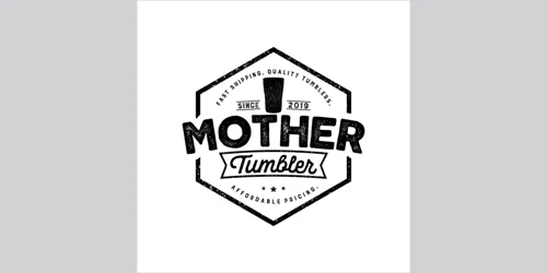 Mother Tumbler Promo Code