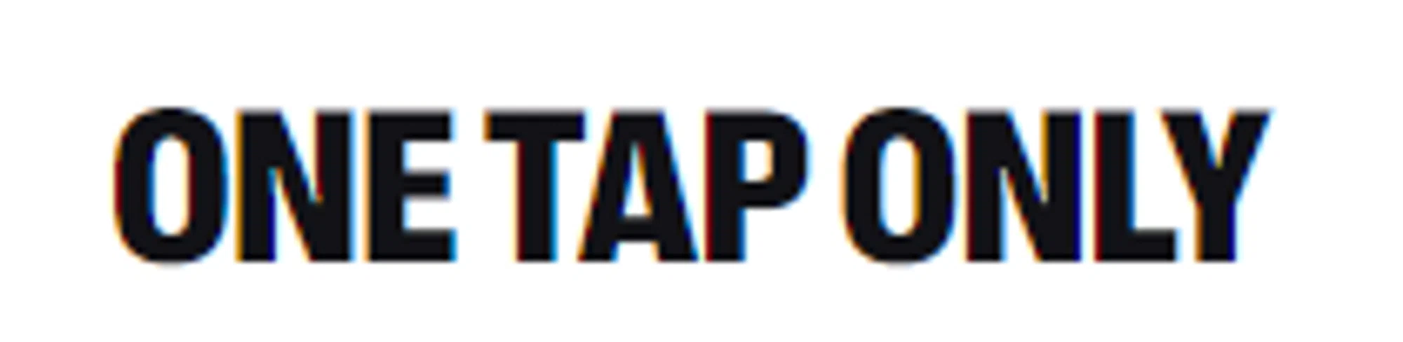 One Tap Only discount code
