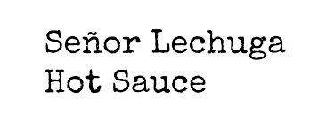 Señor Lechuga Hot Sauce Promo Code