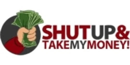 Shut Up And Take My Money Promo Code