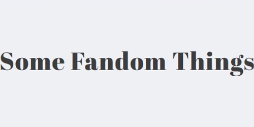 Some Fandom Things Promo Code