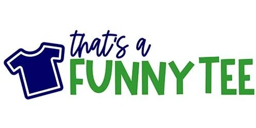 That's A Funny Tee Promo Code