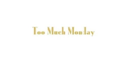 Too Much Monday coupon