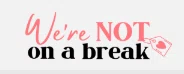 We're NOT On A Break Promo Code
