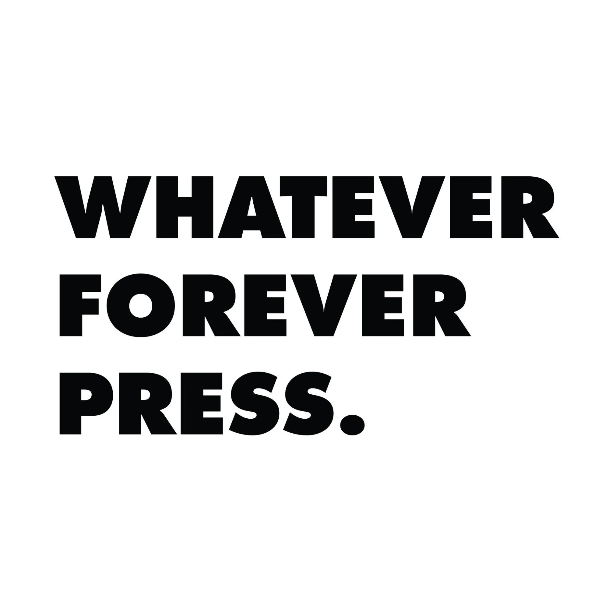 Whatever Forever Press Promo Code
