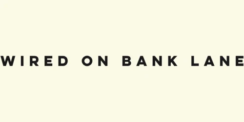 Wired on Bank Lane Promo Code